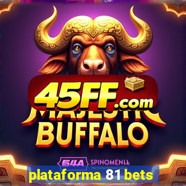plataforma 81 bets